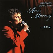 An intimate evening with anne murray...live cover image