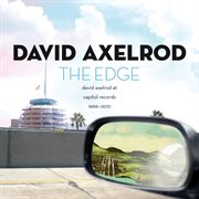 The edge: david axelrod at capitol records 1966-1970 cover image