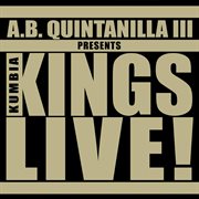A.b. quintanilla iii presents kumbia kings live cover image