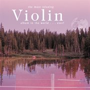 The most relaxing violin album in the world... ever! cover image