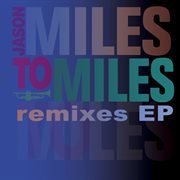 Miles to miles remixes cover image