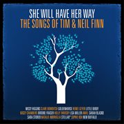 She will have her way - the songs of tim & neil finn cover image