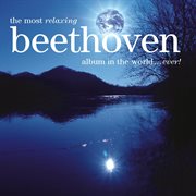 The most relaxing beethoven album in the world... ever! cover image