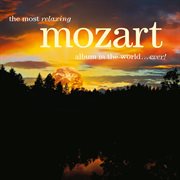 The most relaxing mozart album in the world... ever! cover image