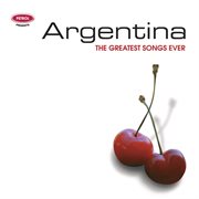 Greatest songs ever: argentina cover image