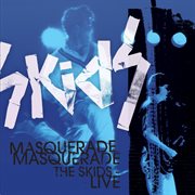 Masquerade masquerade - the skids live cover image