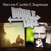 Double take - steven curtis chapman cover image