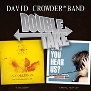 Double take - david crowder*band cover image