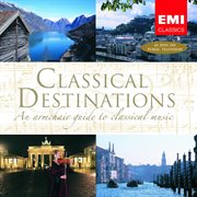 Classical destinations - an armchair guide to classical music cover image