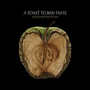 A toast to bad taste cover image