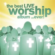 The best live worship album...ever! cover image
