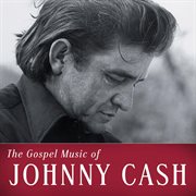 Gospel music of Johnny Cash cover image