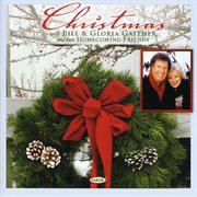 Christmas with bill & gloria gaither and their homecoming friends cover image