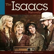 The isaacs naturally: an almost a cappella collection cover image