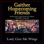 Lord, give me wings performance tracks cover image
