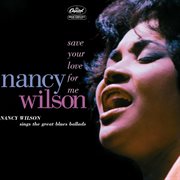 Save your love for me: nancy wilson sings the great blues ballads cover image