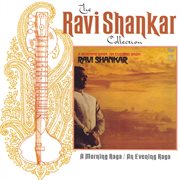 The ravi shankar collection: a morning raga / an evening raga cover image