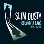Columbia lane: the last sessions cover image