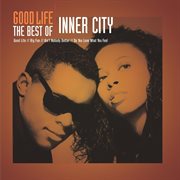 Good life - the best of inner city cover image