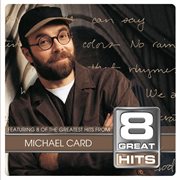 8 great hits michael card cover image