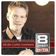 8 great hits steven c chapman cover image