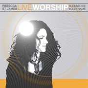 Live worship: blessed be your name cover image