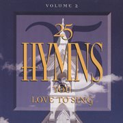 25 hymns you love to sing volume 2 cover image