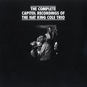 The complete capitol recordings of the nat king cole trio cover image