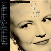 Great ladies of song / spotlight on peggy lee cover image
