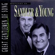 Great gentlemen of song / spotlight on sandler & young cover image