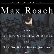 Max roach with the new orchestra of boston and the so what brass quintet cover image