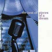 The best of pieces of a dream cover image