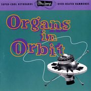 Ultra-lounge / organs in orbit  volume eleven cover image