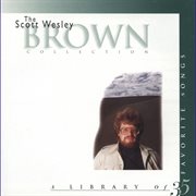 The scott wesley brown collection: a library of 35 favorite songs cover image