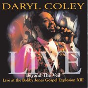 Beyond the veil: live at bobby jones gospel explosion xiii cover image