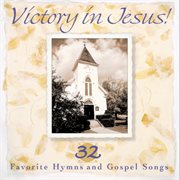 Victory in jesus! 32 favorite hymns and gospel songs cover image