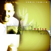 The noise we make cover image