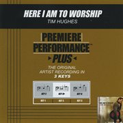 Premiere performance plus: here i am to worship cover image