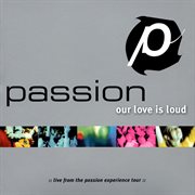 Passion: our love is loud cover image