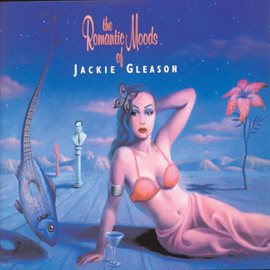 Cover image for The Romantic Moods Of Jackie Gleason