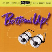 Ultra-lounge / bottoms up! volume eighteen cover image