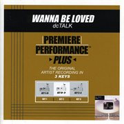 Premiere performance plus: wanna be loved cover image