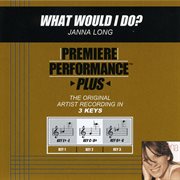 Premiere performance plus: what would i do? cover image
