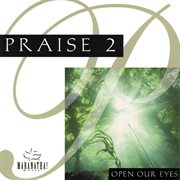 Praise 2 - open our eyes cover image