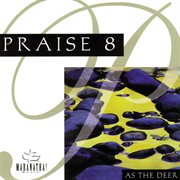 Praise 8 - as the deer cover image