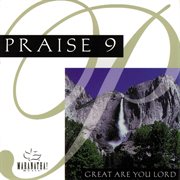 Praise 9 - great are you lord cover image