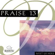 Praise 13 - meet us here cover image