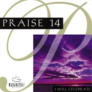 Praise 14 - i will celebrate cover image
