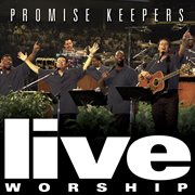 Promise keepers live worship - 2002 cover image
