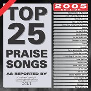 Top 25 praise songs 2005 cover image